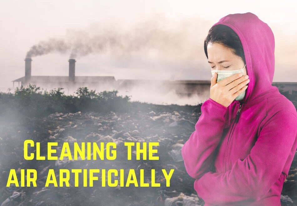 Cleaning the air artificially
