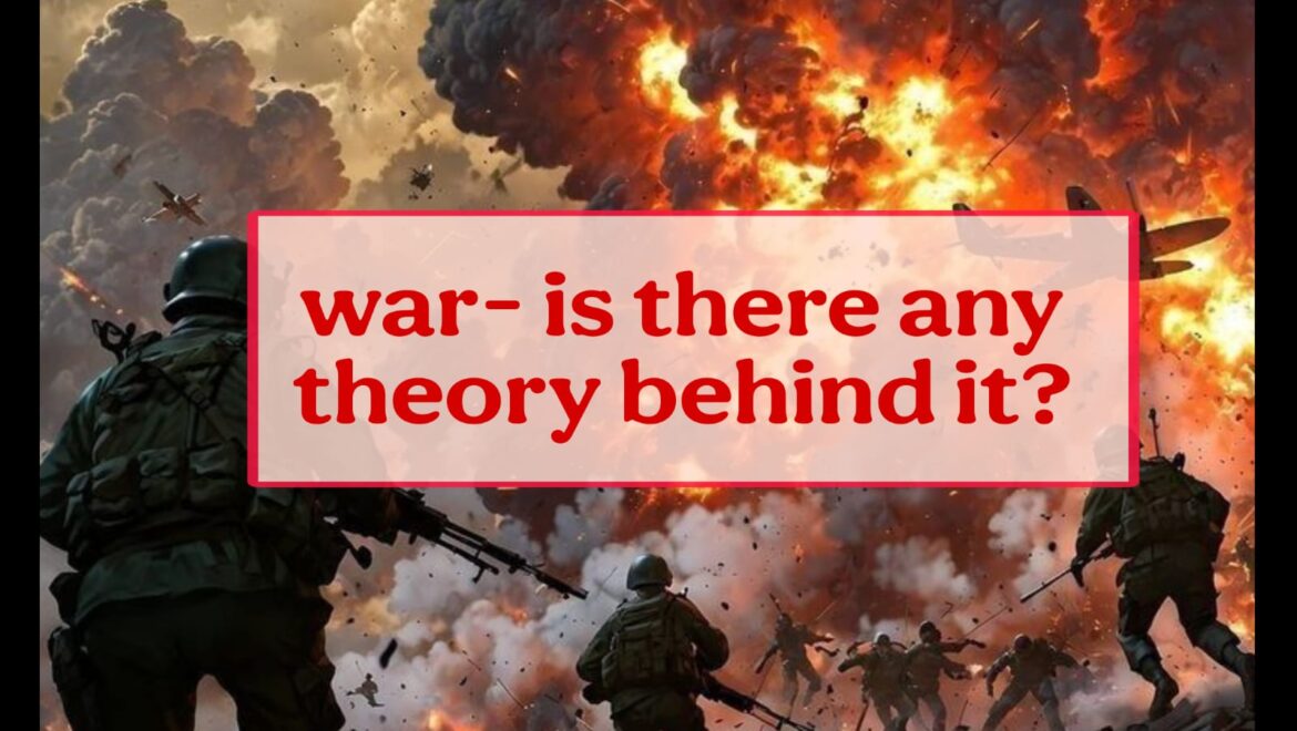 War- Is There Any Theory Behind It?
