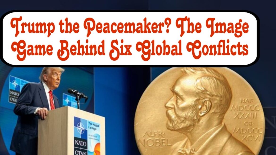 Trump The Peacemaker? The Image Game Behind Six Global Conflicts