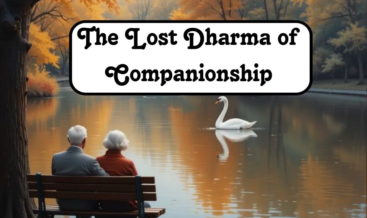 The Lost Dharma of Companionship