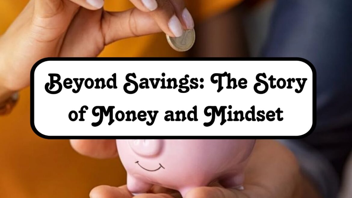 Beyond Savings: The Story of Money and Mindset