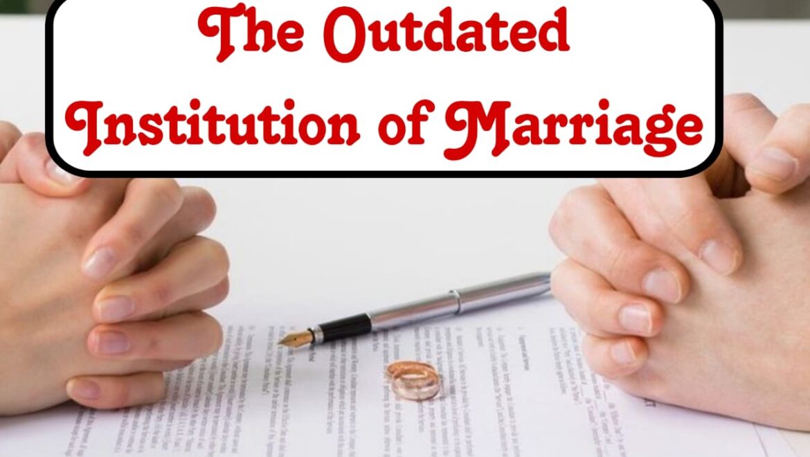 The Outdated Institution of Marriage