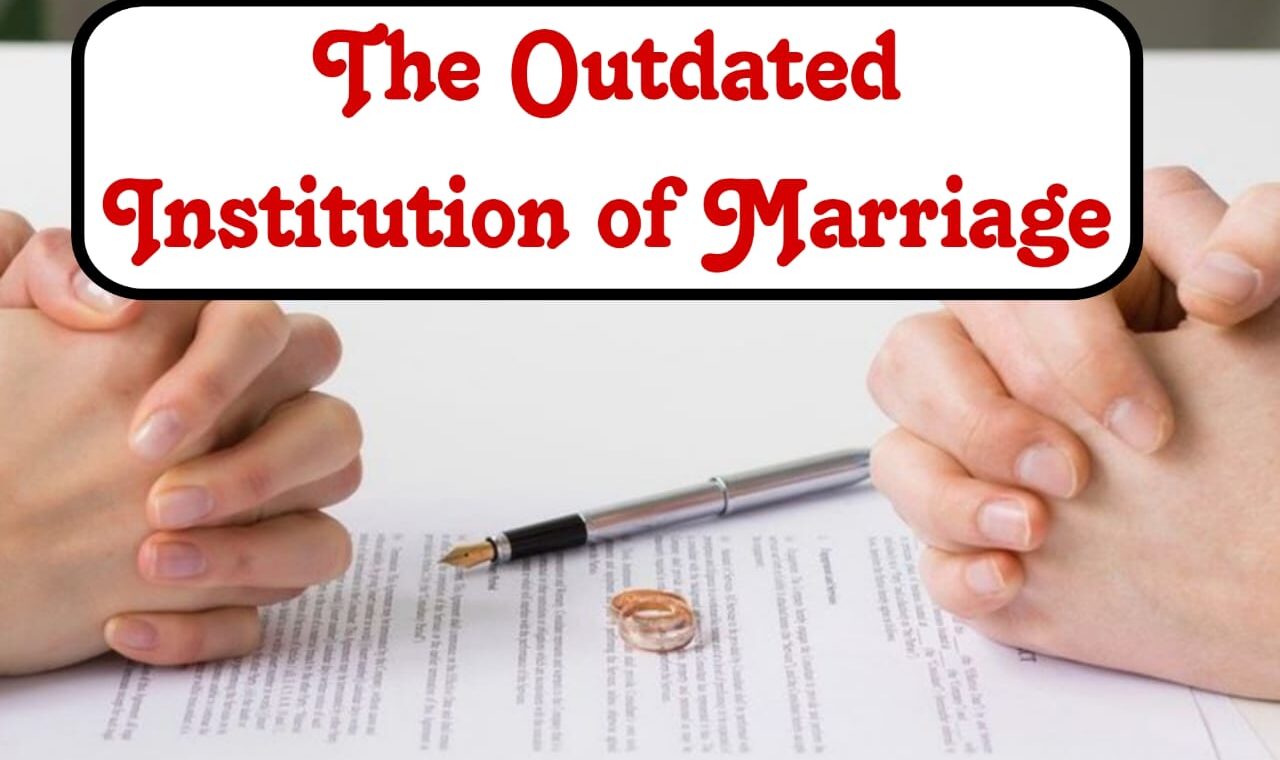 The Outdated Institution of Marriage