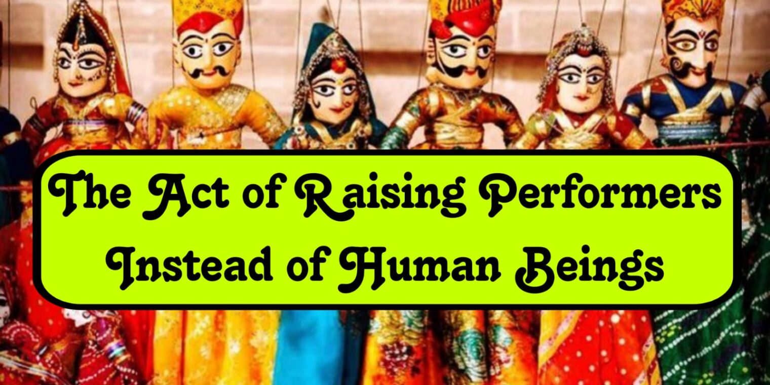 The Act of Raising Performers Instead of Human Beings