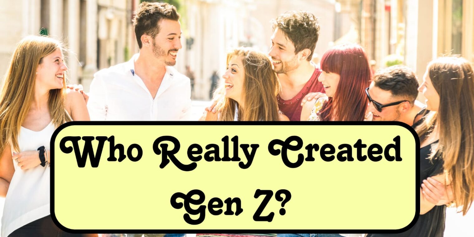 Who Really Created Gen Z?