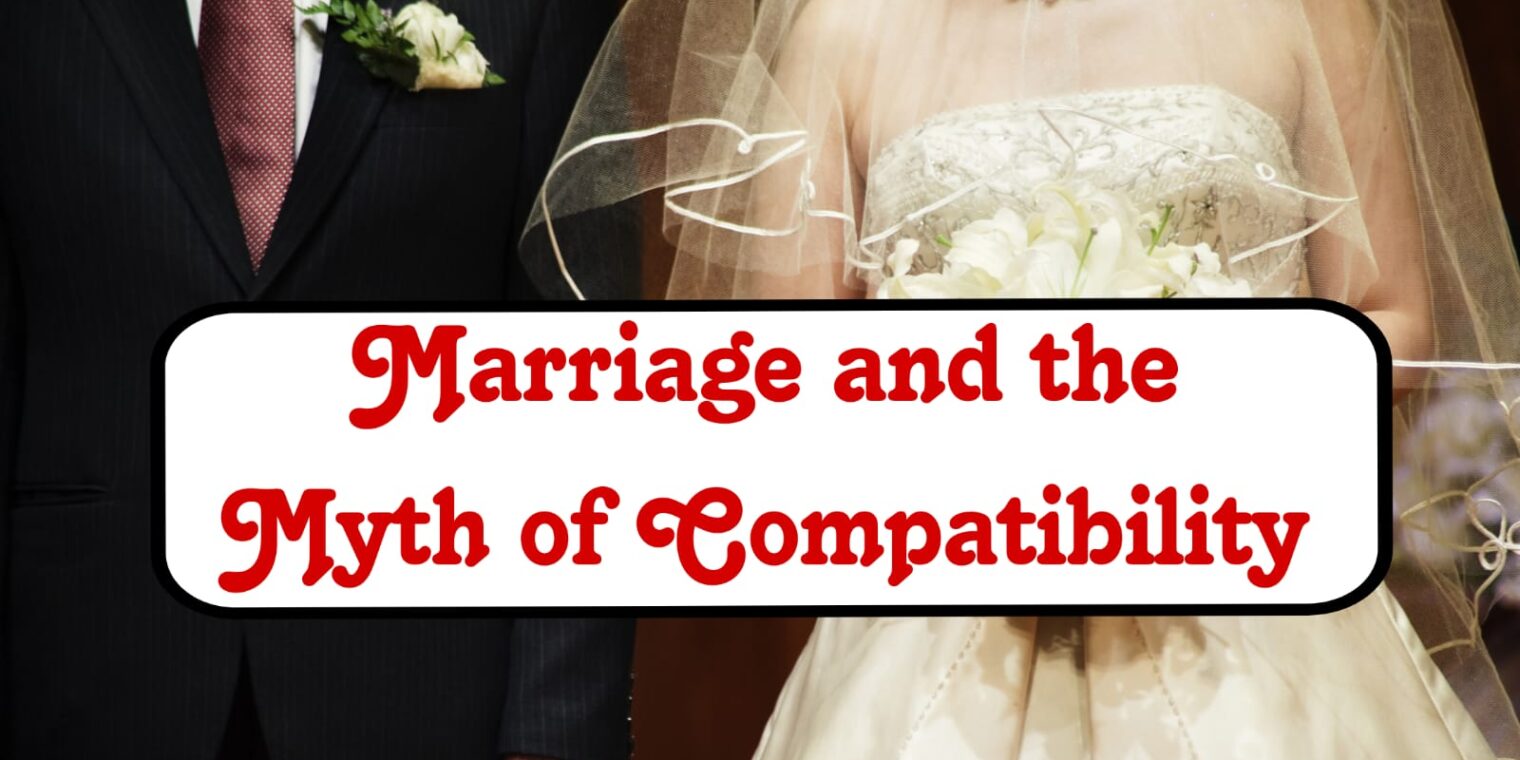 Marriage and the Myth of Compatibility