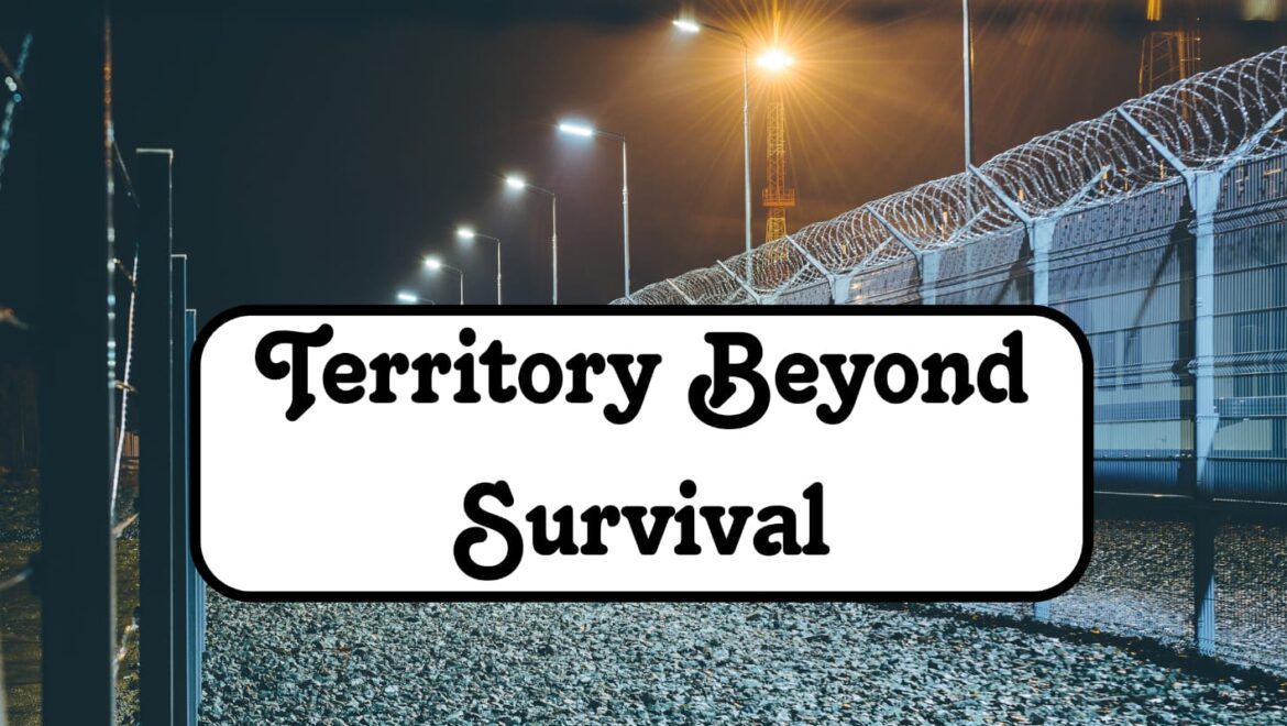 Territory Beyond Survival