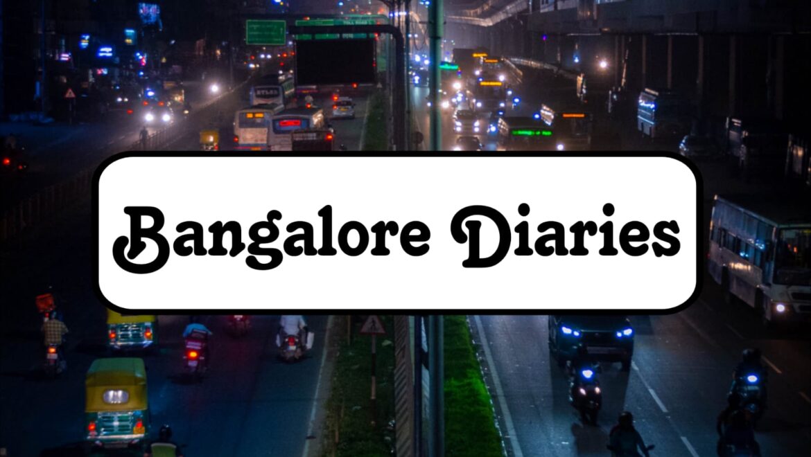Bangalore Diaries