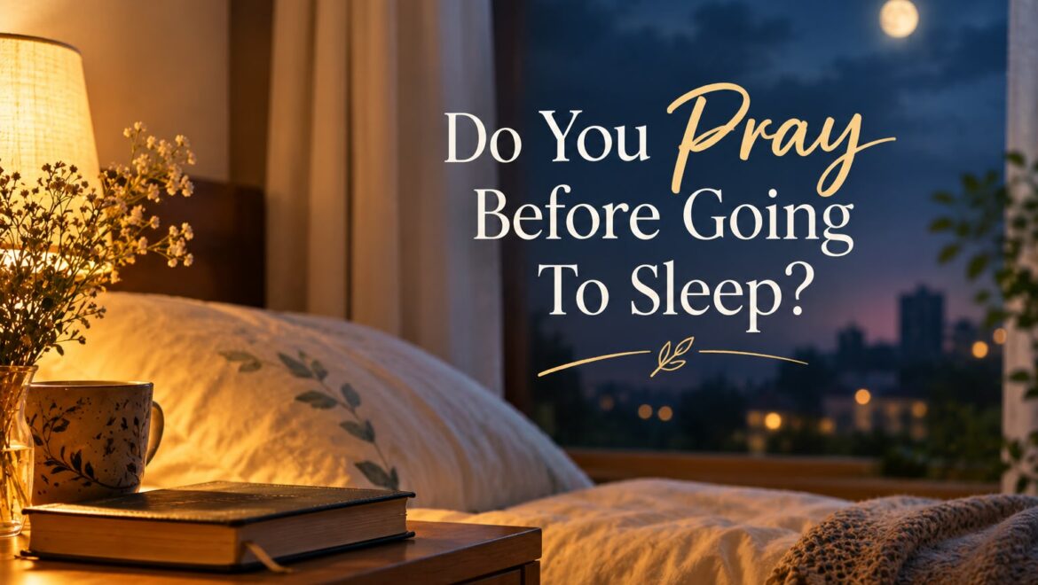 Do You Pray Before Going to Sleep?