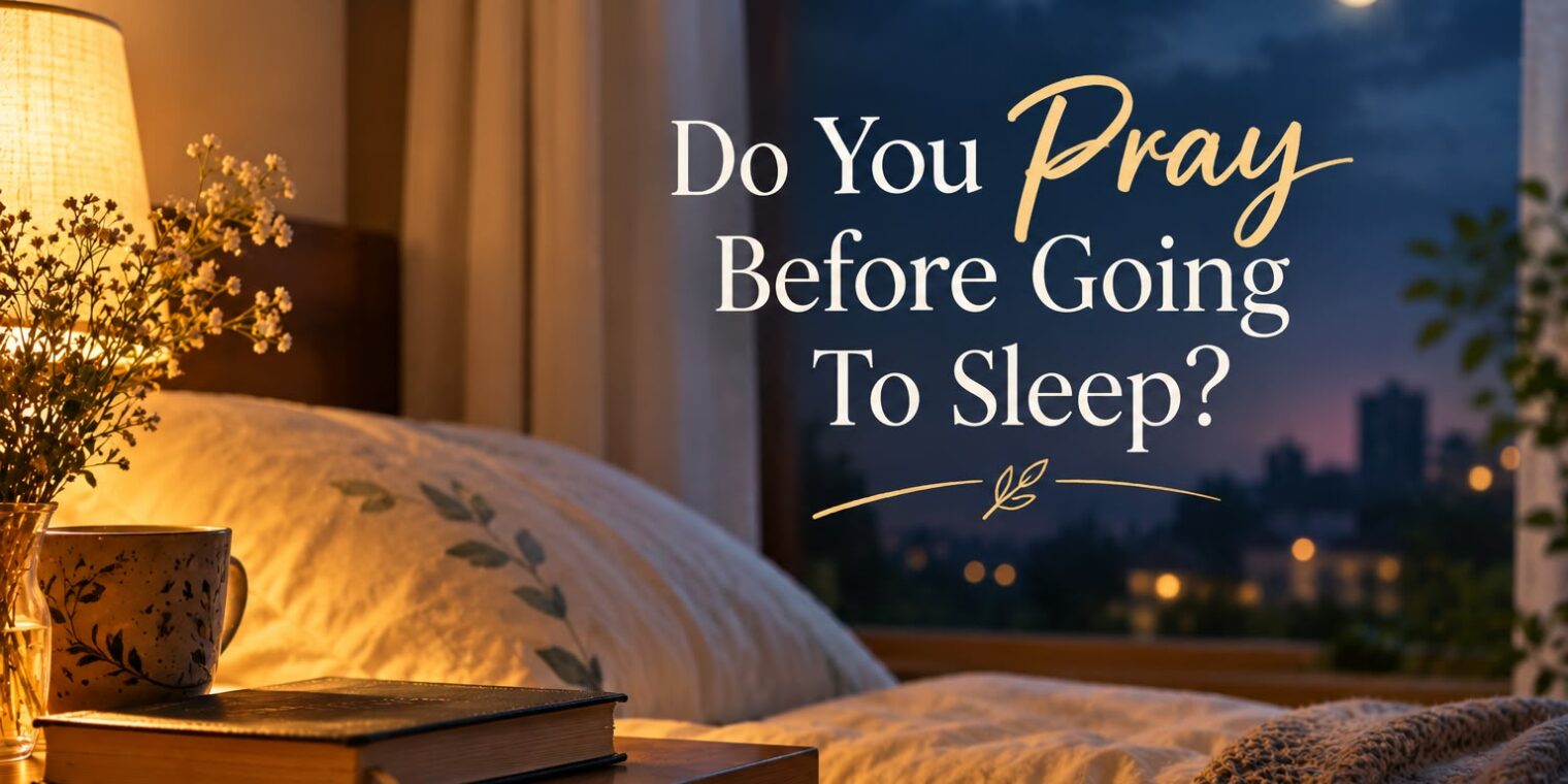 Do You Pray Before Going to Sleep?
